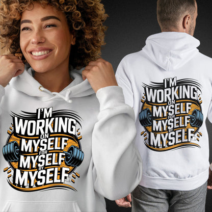 Stylischer Fitness Hoodie - 'I'm Working On Myself For Myself By Myself' | Perfekt für Kraftsport Liebhaber! - Premium Unisex Hoodie