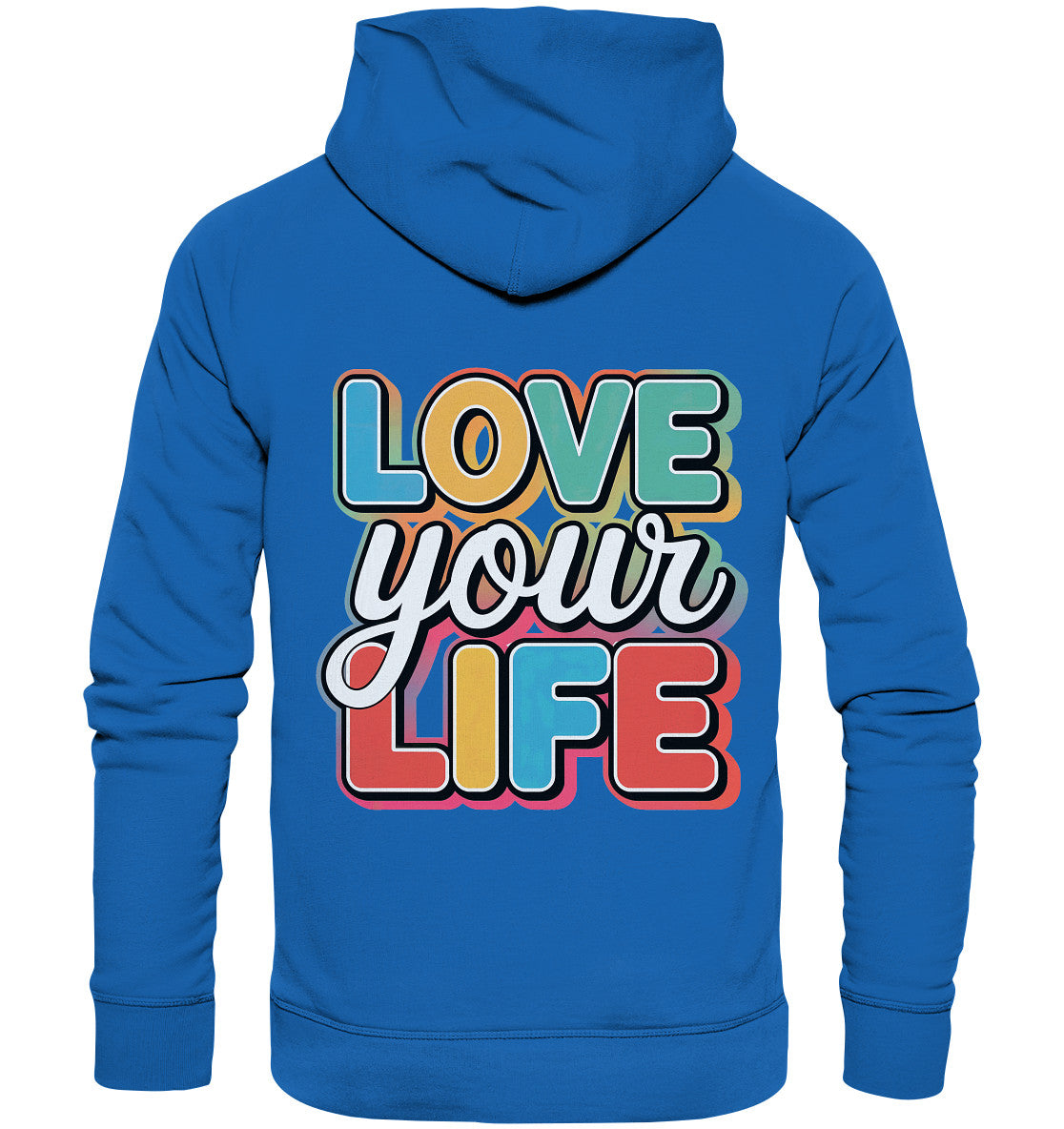 Love Your Life Hoodie mit bunten Buchstaben - Dein täglicher Begleiter für mehr Lebensfreude! - Premium Unisex Hoodie