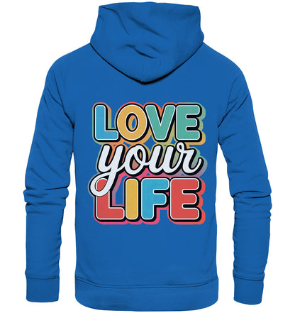 Love Your Life Hoodie mit bunten Buchstaben - Dein täglicher Begleiter für mehr Lebensfreude! - Premium Unisex Hoodie