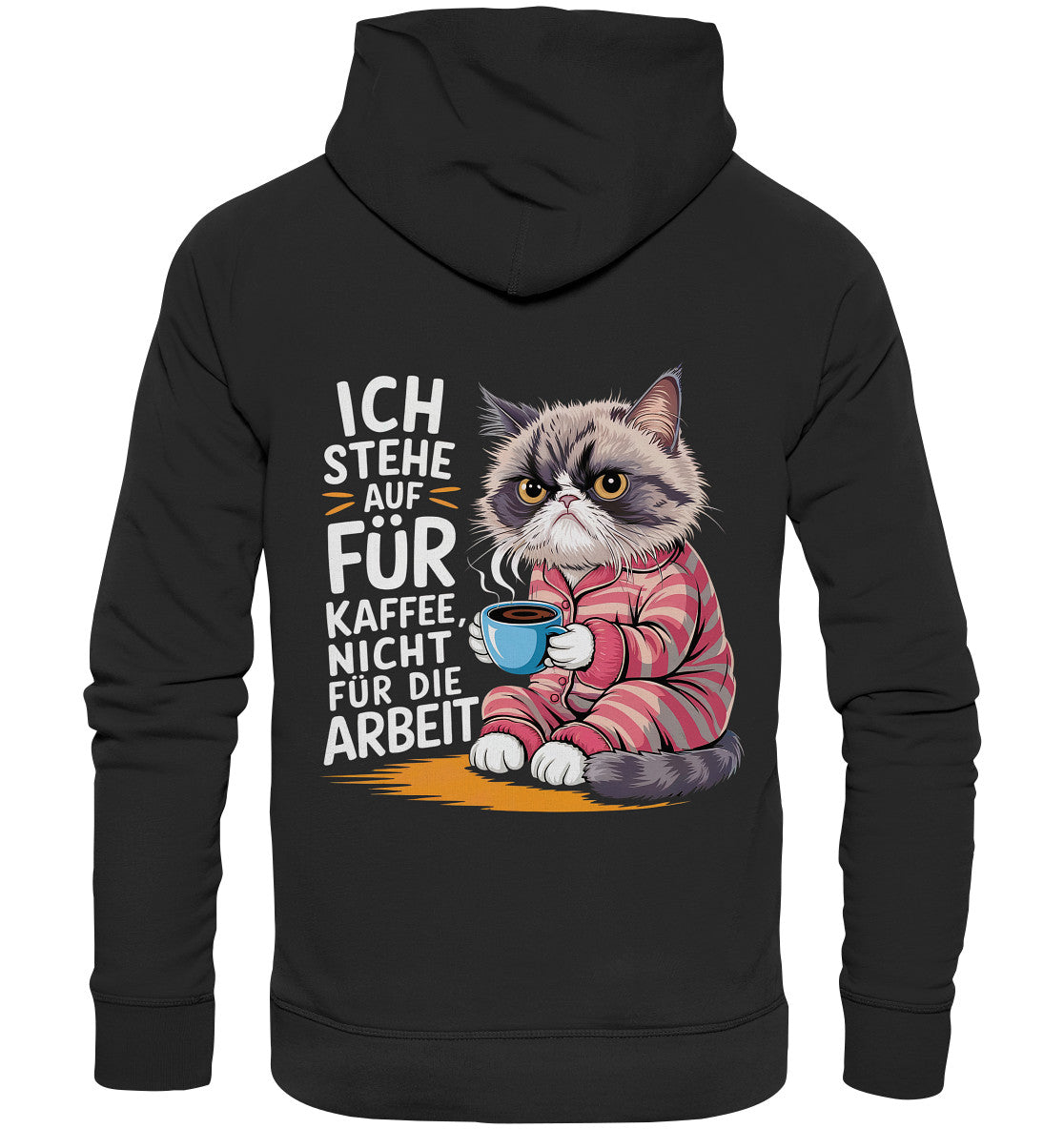 Ich stehe auf für Kaffee, nicht für die Arbeit - Lustiger Hoodie mit mürrischer Katze - Perfekt für Kaffee-Liebhaber  - Premium Unisex Hoodie