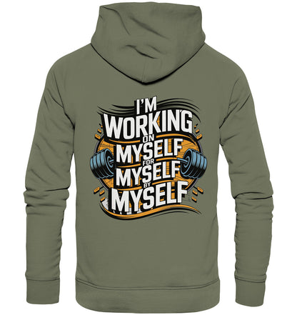 Stylischer Fitness Hoodie - 'I'm Working On Myself For Myself By Myself' | Perfekt für Kraftsport Liebhaber! - Premium Unisex Hoodie