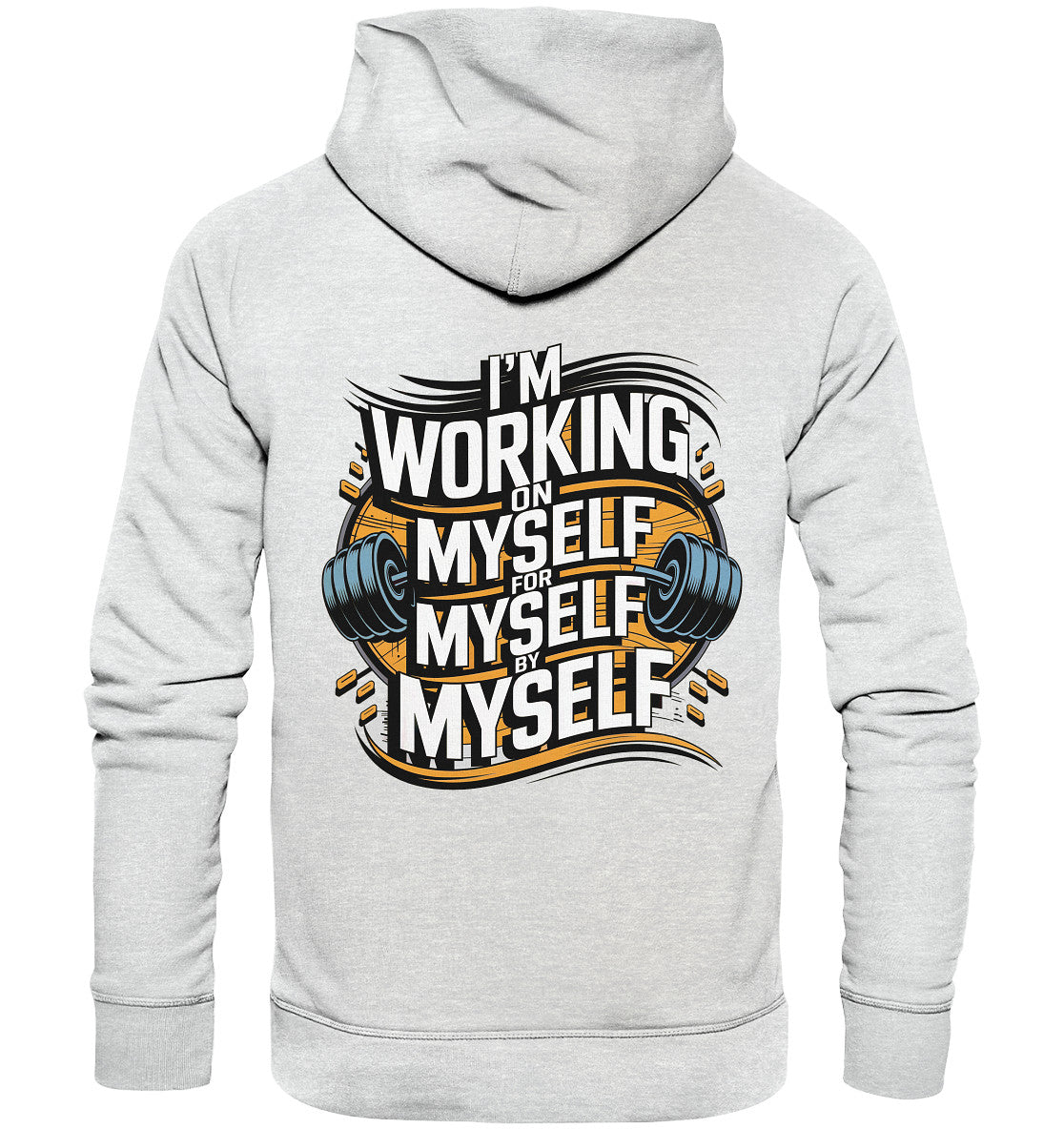 Stylischer Fitness Hoodie - 'I'm Working On Myself For Myself By Myself' | Perfekt für Kraftsport Liebhaber! - Premium Unisex Hoodie