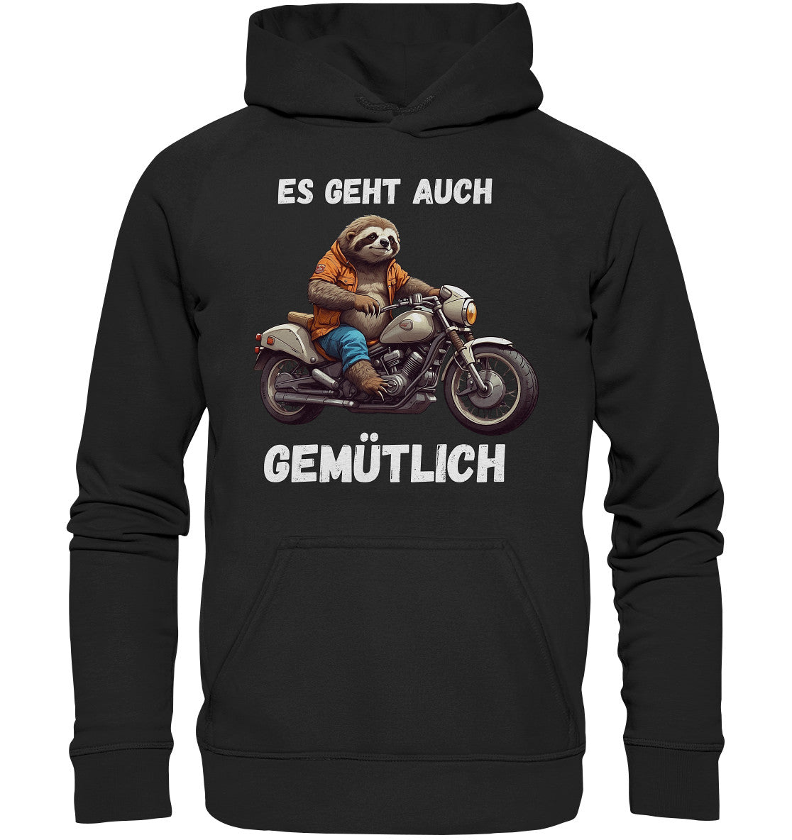 Es geht auch gemütlich - Motiv für entspannte Biker und Motorradfahrerinnen, Motorradfahrer - Basic Unisex Hoodie