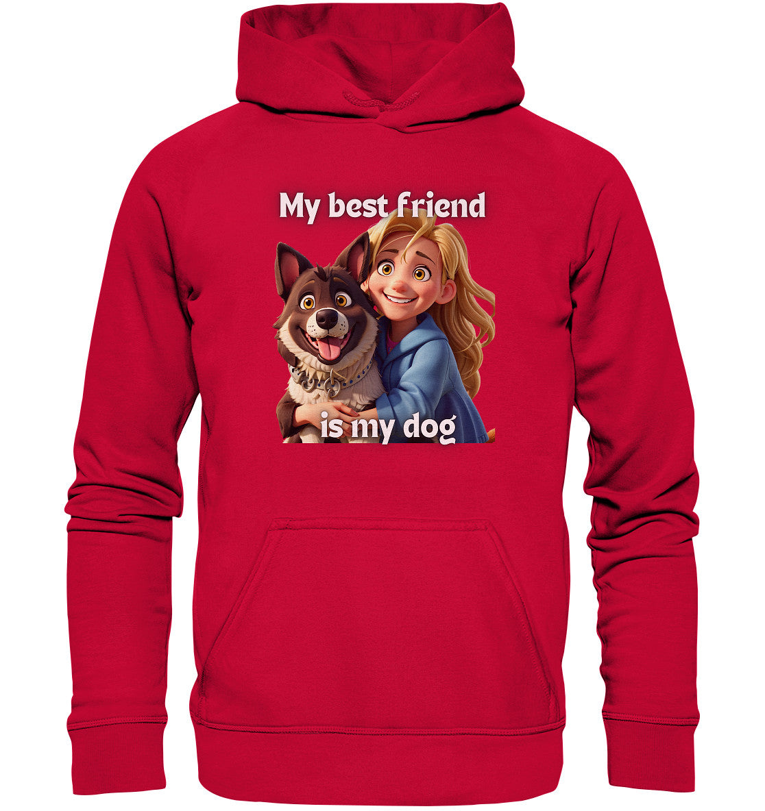 My best friend is my dog - girl and dog - Basic Unisex Hoodie