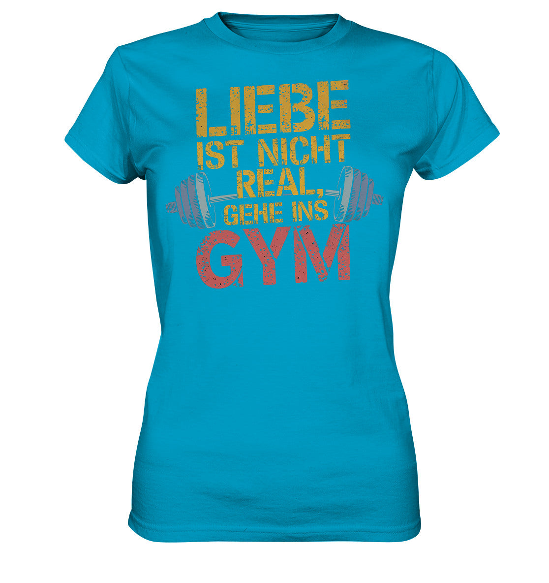 Damen Shirt mit Hantel-Motiv und Spruch: 'Liebe ist nicht real, gehe ins Gym' - Ladies Premium Shirt