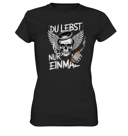 YOLO Statement T-Shirt: Du lebst nur einmal mit rauchendem Totenkopf, Flügeln, Zigarette und Alkohol - Ladies Premium Shirt