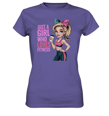 Just a Girl Who Loves Fitness - Stylisch & Kraftvoll - Ladies Premium Shirt