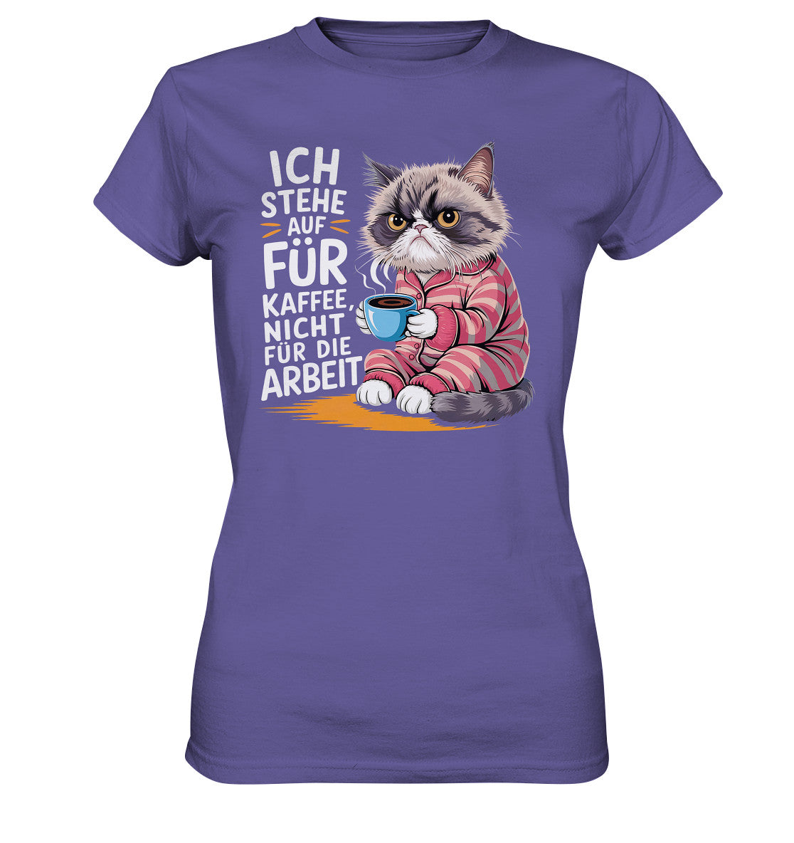 Lustiges Damen Shirt 'Ich stehe auf für Kaffee, nicht für die Arbeit' mit mürrischer Katze - Ladies Premium Shirt