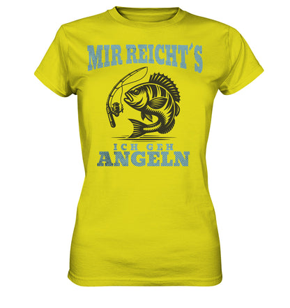 T-Shirt für Damen - 'Mir reicht's, ich geh angeln' | Fisch- und Angelruten-Motiv | Perfektes Geschenk für Anglerinnen - Ladies Premium Shirt