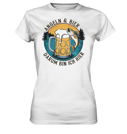 Komfortables Lady Shirt mit Humorvollem Spruch - Angeln und Bier, darum bin ich hier - Ladies Premium Shirt