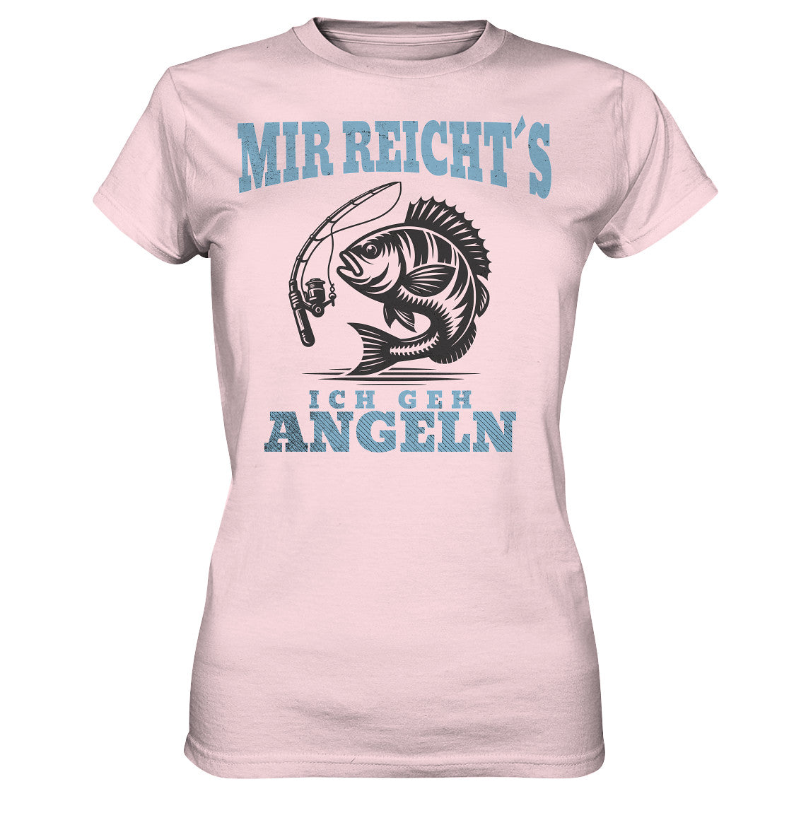 T-Shirt für Damen - 'Mir reicht's, ich geh angeln' | Fisch- und Angelruten-Motiv | Perfektes Geschenk für Anglerinnen - Ladies Premium Shirt