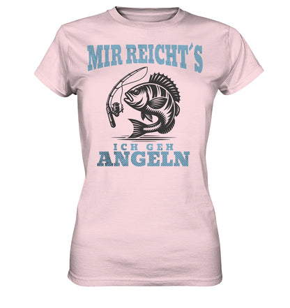 T-Shirt für Damen - 'Mir reicht's, ich geh angeln' | Fisch- und Angelruten-Motiv | Perfektes Geschenk für Anglerinnen - Ladies Premium Shirt