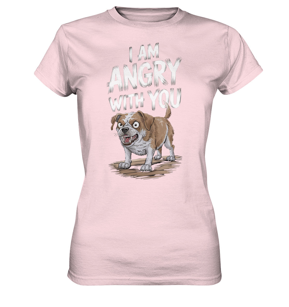 Damen T-Shirt mit wütendem Hund Motiv – 'I Am Angry With You'- Ladies Premium Shirt