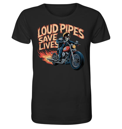 Loud pipes save lives - Organic Shirt