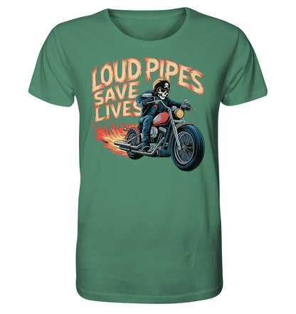 Loud pipes save lives - Organic Shirt