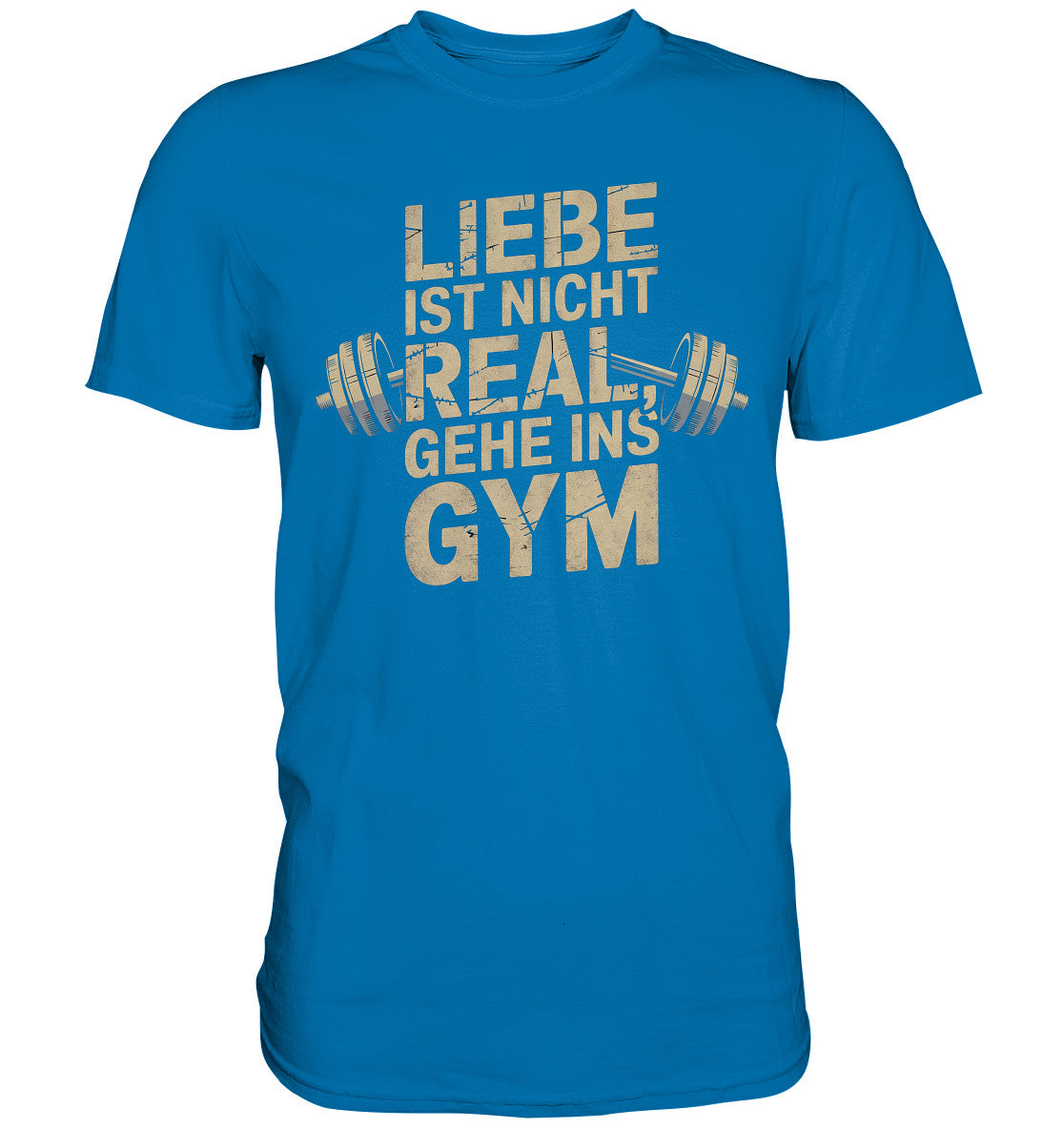 Liebe ist nicht real, gehe ins Gym - Sport T-Shirt mit Hantel-Motiv und motivierendem Spruch - Premium Shirt