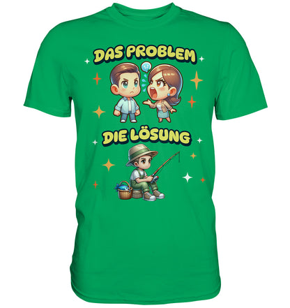 Das Problem, die Lösung - Lustiges Design für Angler - Premium Shirt zum angeln und fischen