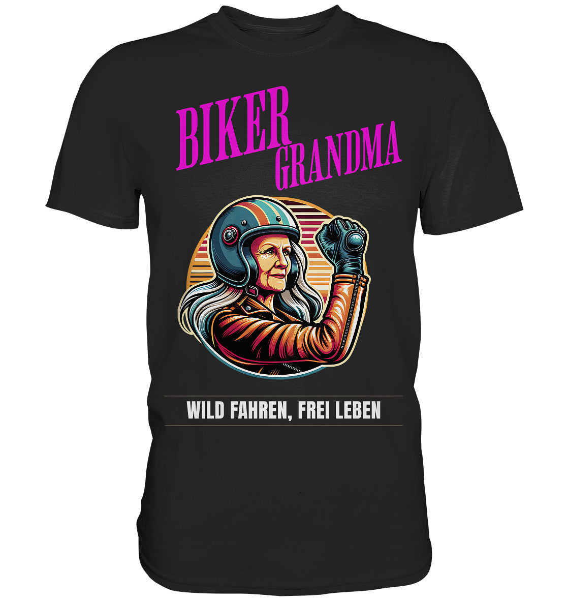 Stilvolles T-Shirt für Omas: 'Wild fahren, frei leben' – Motorrad-Liebe - Premium Shirt für Biker