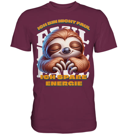 Ich bin nicht faul ich spare Energie - Lustiges Faultier Shirt