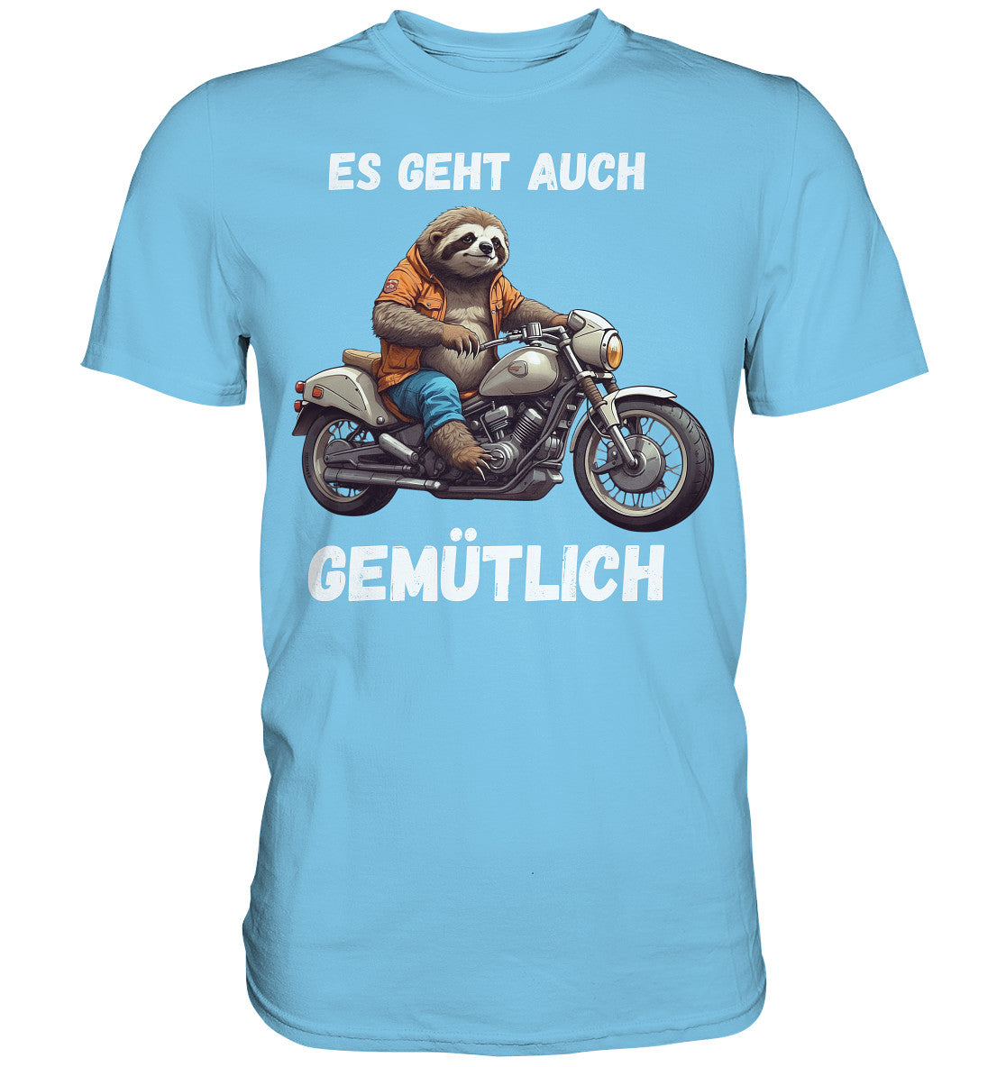 Es geht auch gemütlich - Motiv für entspannte Biker und Motorradfahrerinnen, Motorradfahrer - Premium Shirt