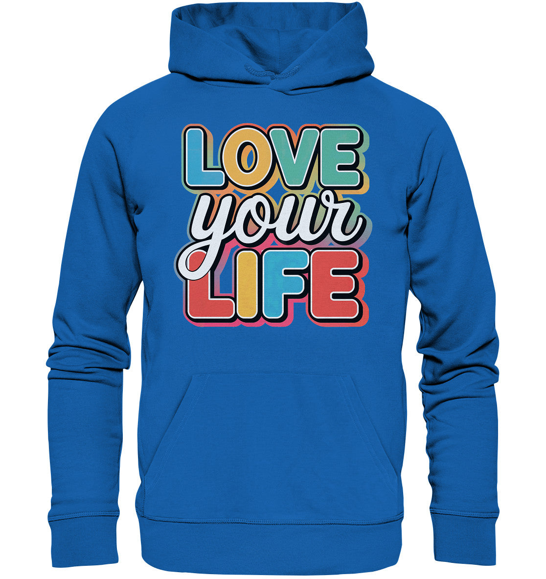 Love Your Life Hoodie mit bunten Buchstaben - Dein täglicher Begleiter für mehr Lebensfreude! - Premium Unisex Hoodie