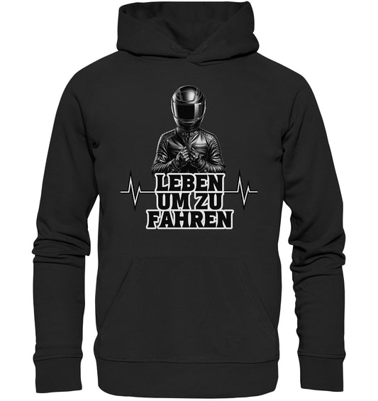 Leben um zu fahren - Statement für Motorradfahrer, Motorradfahrerinnen, Biker, Bikerin - Premium Unisex Hoodie