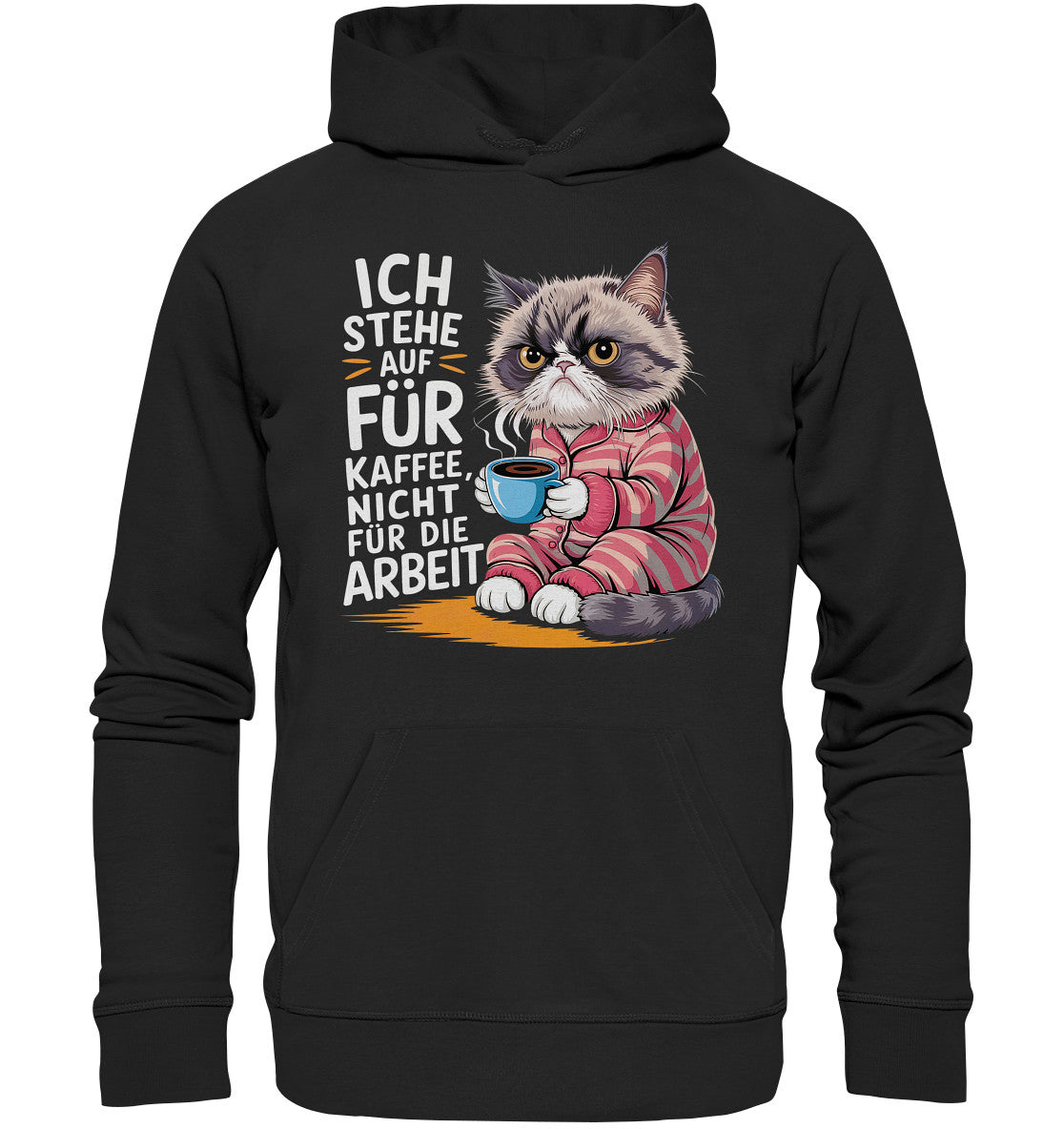 Ich stehe auf für Kaffee, nicht für die Arbeit - Lustiger Hoodie mit mürrischer Katze - Perfekt für Kaffee-Liebhaber  - Premium Unisex Hoodie