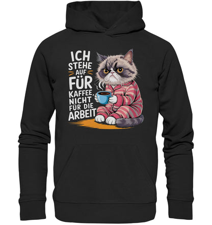 Ich stehe auf für Kaffee, nicht für die Arbeit - Lustiger Hoodie mit mürrischer Katze - Perfekt für Kaffee-Liebhaber  - Premium Unisex Hoodie