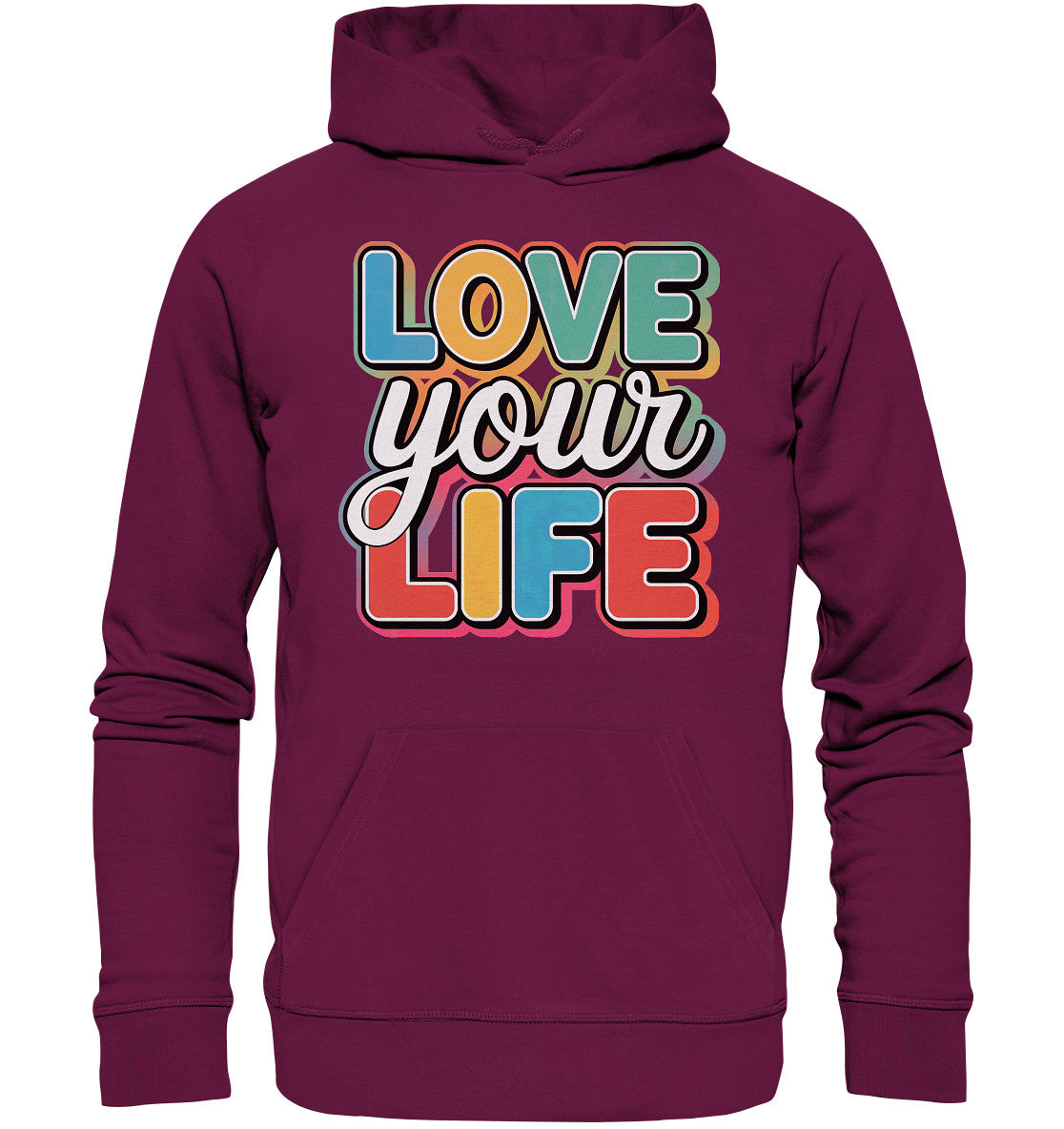 Love Your Life Hoodie mit bunten Buchstaben - Dein täglicher Begleiter für mehr Lebensfreude! - Premium Unisex Hoodie