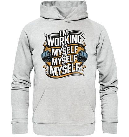 Stylischer Fitness Hoodie - 'I'm Working On Myself For Myself By Myself' | Perfekt für Kraftsport Liebhaber! - Premium Unisex Hoodie