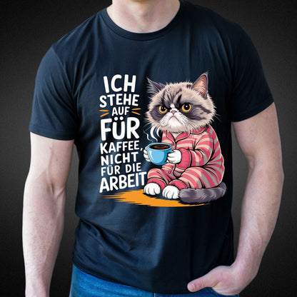 Ich stehe auf für Kaffee, nicht für die Arbeit - Lustiges T-Shirt mit mürrischer Katze - Premium Shirt