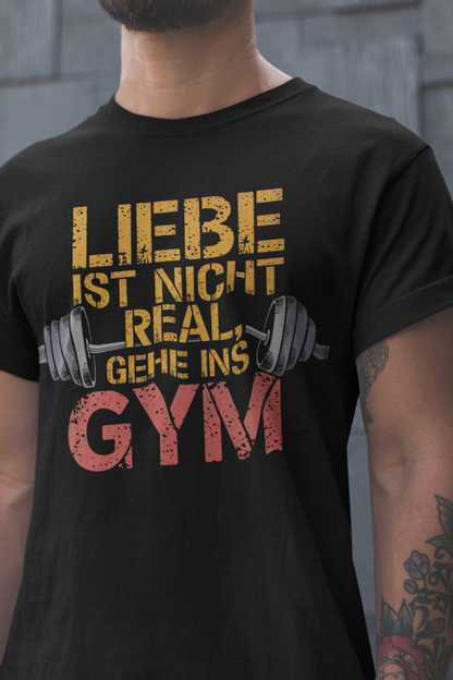 T-Shirt mit Hantel-Motiv und Spruch: 'Liebe ist nicht real, gehe ins Gym' - Premium Shirt